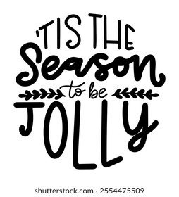 tis the season to be jolly merry christmas black vector graphic design and cut file