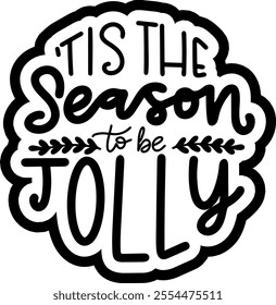 tis the season to be jolly merry christmas black vector graphic design and cut file