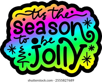 tis the season to be jolly merry christmas colorful bright rainbow graphic design