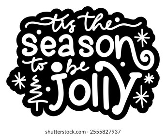 tis the season to be jolly merry christmas black vector graphic design and cut file