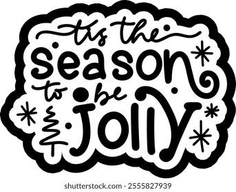 tis the season to be jolly merry christmas black vector graphic design and cut file