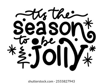 tis the season to be jolly merry christmas black vector graphic design and cut file