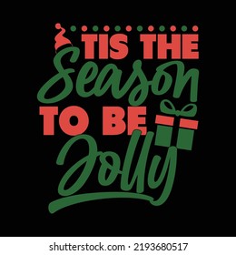 Tis The Season To Be Jolly, New Year Winter Season Christmas Day Clothing Vector Illustration