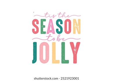 tis the season to be Jolly, Retro Christmas Quote typography T shirt Design