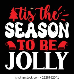 tis the season to be jolly  T shirt design Vector File
