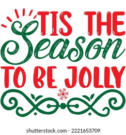 Tis the Season to Be Jolly T-shirt Design Vector File.