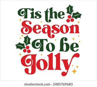 Tis the season to be jolly T-shirt, Funny Christmas, Commercial Use, Holiday T-shirt, Retro Shirt, December, Christmas Sayings Quotes, Winter Shirt, Cut Files Cricut, Silhouette