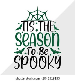 Tis The Season To Be Spooky, Halloween Quote Printable Vector Illustration