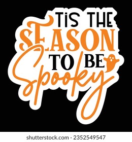 Tis the Season to Be Spooky, Halloween quotes SVG cut files