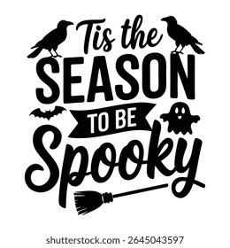 Tis the Season to be Spooky, Halloween T-shirt design.