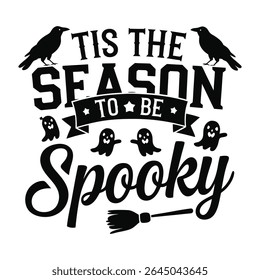 Tis The Season To Be Spooky Shirt, Halloween T-shirt design.