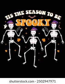 Tis The Season To Be Spooky Skeleton, Stay Spooky Skeleton Pumpkin Halloween, Boo Witch Cap Halloween Retro Groovy, Spooky Squad, Dark Moon Night, Vintage Retro Grave Cat Bat Pumpkin, Halloween Night