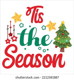 Tis The Season Christmas Shirt Design For Print