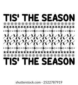 TIS THE SEASON  CHRISTMAS -T SHIRT DESIGN