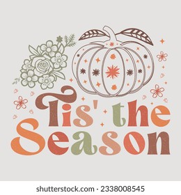 Tis' The Season Fall SVG Sublimation T-Shirt Design Graphic Vector