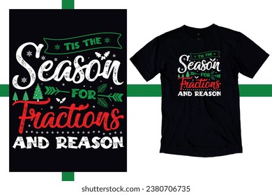 Tis the season for fractions and reason Shirt, Custom Teacher Christmas T-Shirt, New Christmas Teacher Shirt, First Grade Teacher Sweatshirt, Back to School use a Sublimation, T-Shirt, mug, Tota beg, 