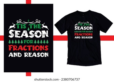 Tis the season for fractions and reason Shirt, Custom Teacher Christmas T-Shirt, New Christmas Teacher Shirt, First Grade Teacher Sweatshirt, Back to School use a Sublimation, T-Shirt, mug, Tota beg, 
