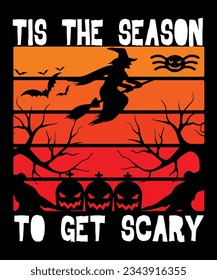 Tis The Season To Get Scary, Halloween t shirt