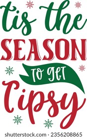 Tis the season to get tipsy - Christmas design