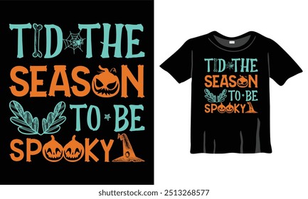 Tis The Season Graphic T-shirt Design template. Tis The Season to be Spooky.