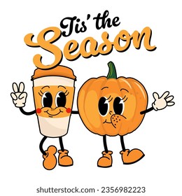 Tis the season -  Happy autumn illustration with pumpkin spice latte and pumpkin. Funny retro autumn greeting card with vintage cartoon pumpkin character in groovy 70s retro style.