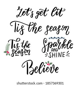 Tis the season. Let's get lit. Sparkle and shine. Christmas and New Year hand lettering holiday quote. Modern calligraphy. Greeting cards design elements phrase