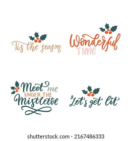 Tis the season. Lets get lit. Christmas and New Year romantic family wishes. Hand lettering holiday quote. Modern calligraphy. Greeting cards design elements phrase