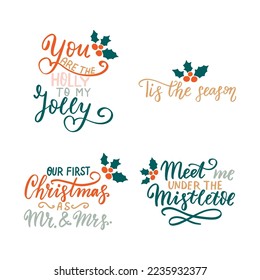 Tis the season. Meet me under the mistletoe. Mr Mrs. Romantic Christmas winter holiday quote. Hand lettering.