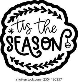 tis the season merry christmas black vector graphic design and cut file