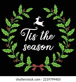 Tis the season Merry Christmas shirt print template, funny Xmas shirt design, Santa Claus funny quotes typography design