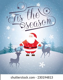 Tis the Season. Santa and reindeer.