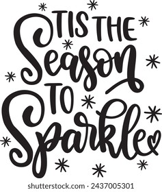 Tis the season to sparkle,  merry christmas, santa, christmas holiday, vector illustration file