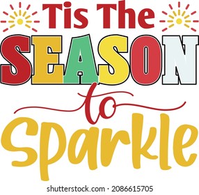 Tis The Season To Sparkle. New Year SVG Design Template.