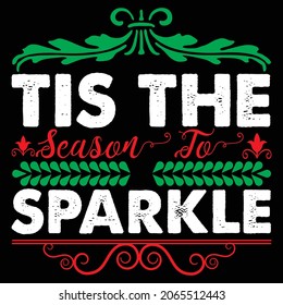 Tis The Sparkle t shirt design, vector file.