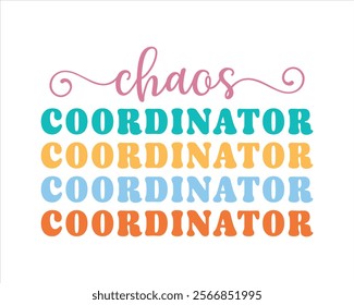 Title: Chaos coordinator typography design for mom mommy mama daughter grandma girl women aunt mom life child best mom