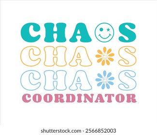 Title: Chaos coordinator typography design for mom mommy mama daughter grandma girl women aunt mom life child best mom