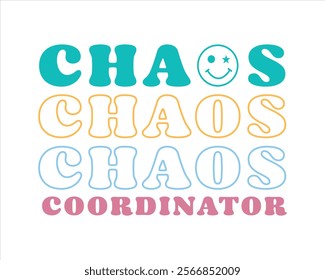 Title: Chaos coordinator typography design for mom mommy mama daughter grandma girl women aunt mom life child best mom