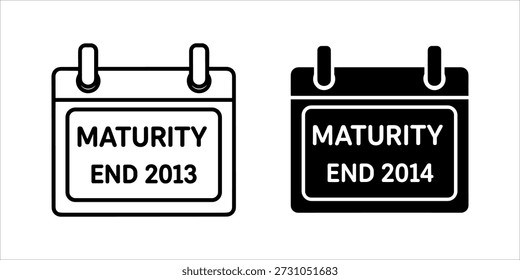 Title: Two black and white showing a calendar with the text "MATURITY END 2013" and "MATURITY END