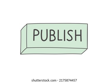 “Publish” Title Written in a Cute Green Key. Content Creation Concept Vector Illustration.