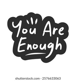 Title: you are enough text design vector

