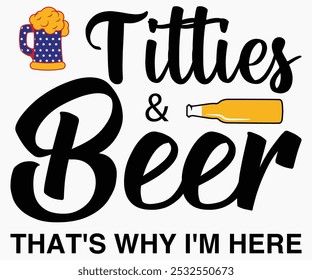 Titties And Beer That's Why I'm Here Svg,Beer Shirt,Beer Quotes Svg,Beer Lover Svg,Lucky Beer Svg,Cut File,commercial use,Silhouette,Beer Svg,Retro,Vintage