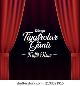 Dünya Tiyatrolar Günü Kutlu Olsun Traducción: "Feliz Día Mundial del Teatro"