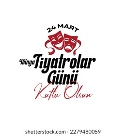 Dünya Tiyatrolar Günü Kutlu Olsun Translation:"Happy World Theater Day"