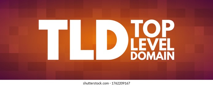 TLD - Top Level Domain is one of the domains at the highest level in the hierarchical Domain Name System of the Internet, acronym text concept background
