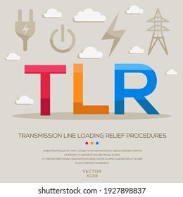 TLR mean (Transmission Line Loading Relief Procedures) Energy acronyms ,letters and icons ,Vector illustration.
