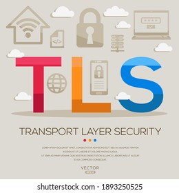 TLS mean (Transport Layer Security) IT Security acronyms ,letters and icons ,Vector illustration.