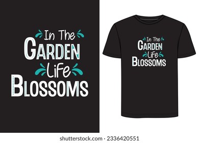 Tn The Garden Life Blossoms Typography T-shirt Design. Gardening t-shirt design, Vintage gardening t-shirt design