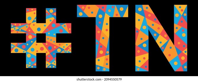 TN Hashtag. Mosaic isolated text. Letters from pieces of triangles, polygons and bubbles. #TN is abbreviation for the US American state Tennessee for print, clothing, t-shirt, poster, banner, flyer.