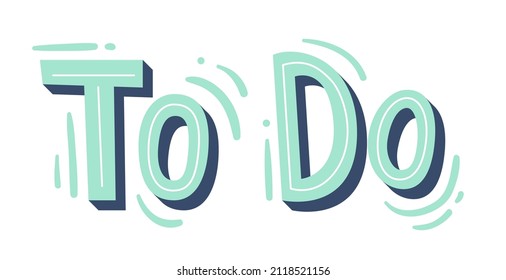 "To Do" lettering. Modern hand-written text. Sticker for planner. Bright "To Do" text. Planning concept. Vector illustration.