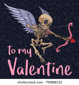 "To my Valentine" St. Valentine's day greeting card. Vector handcrafted illustration with cupid skeleton and hearts on background. Good for greeting carts, banners, stickers, t-shirts and posters.  